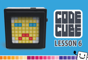 Code Cube Lesson 6