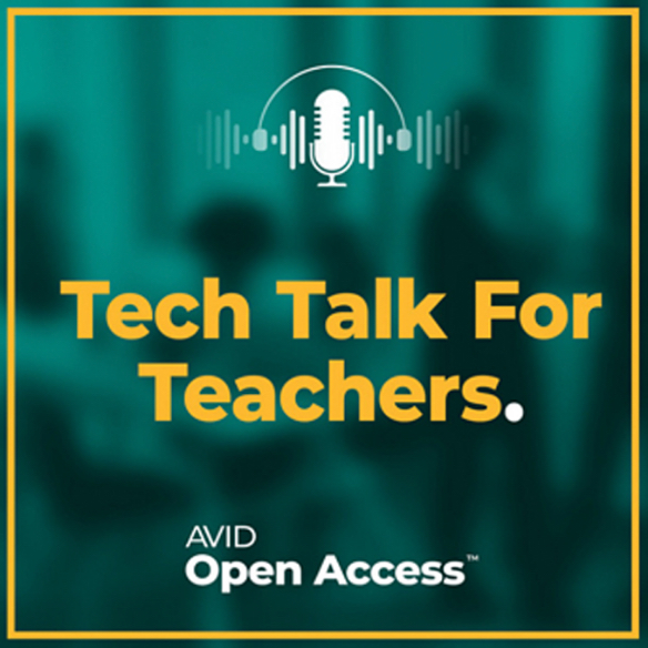 AVID Open Access Tech Talk for Teachers podcast cover image