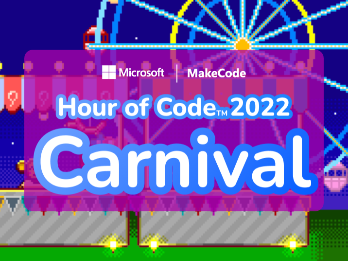 Microsoft MakeCode Code a Carnival for Hour of Code