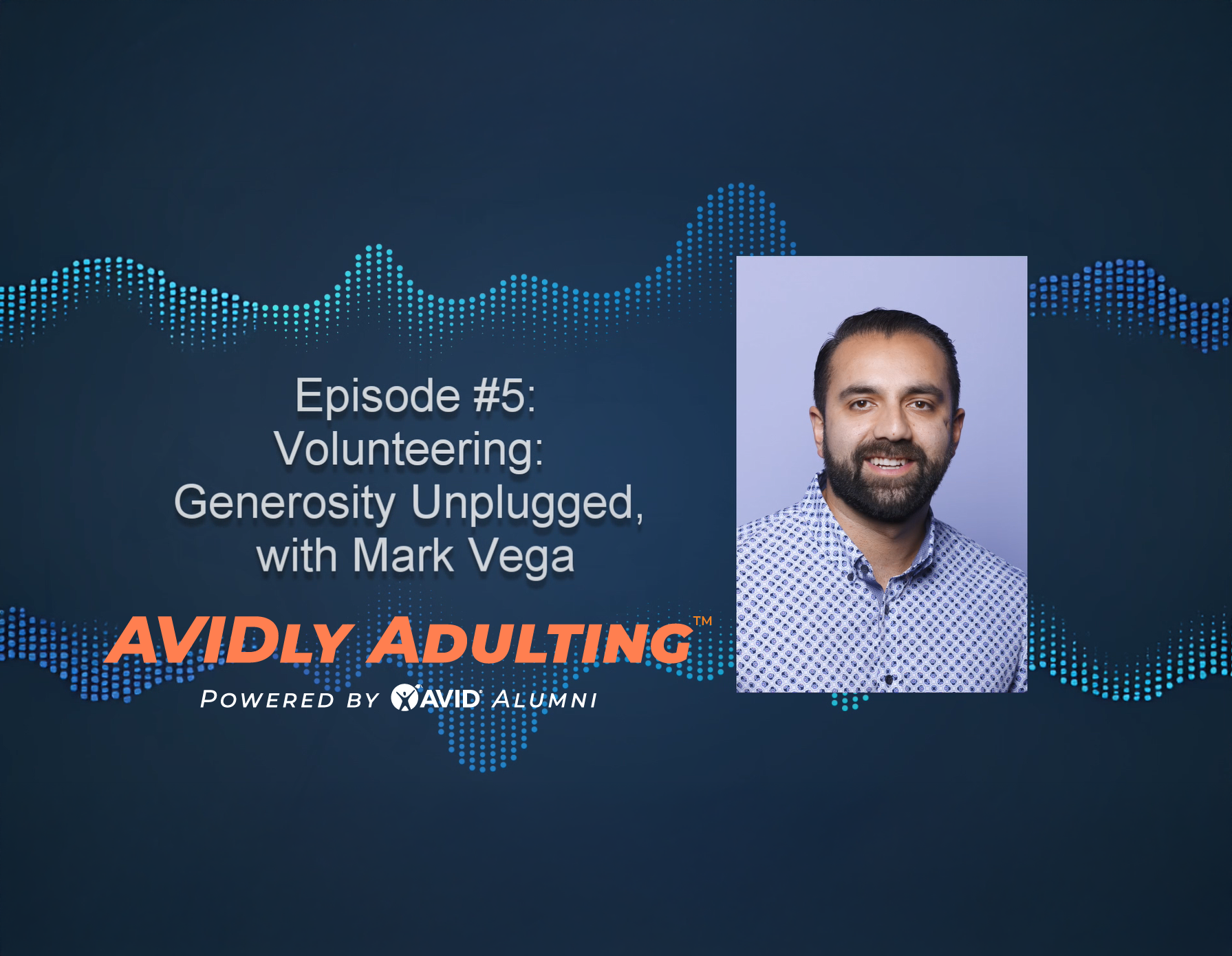 Volunteering: Generosity Unplugged, with Mark Vega - AVID Open Access