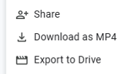 This screenshot shows the three ways to share: Shareable link, download as mp4 and export to drive.