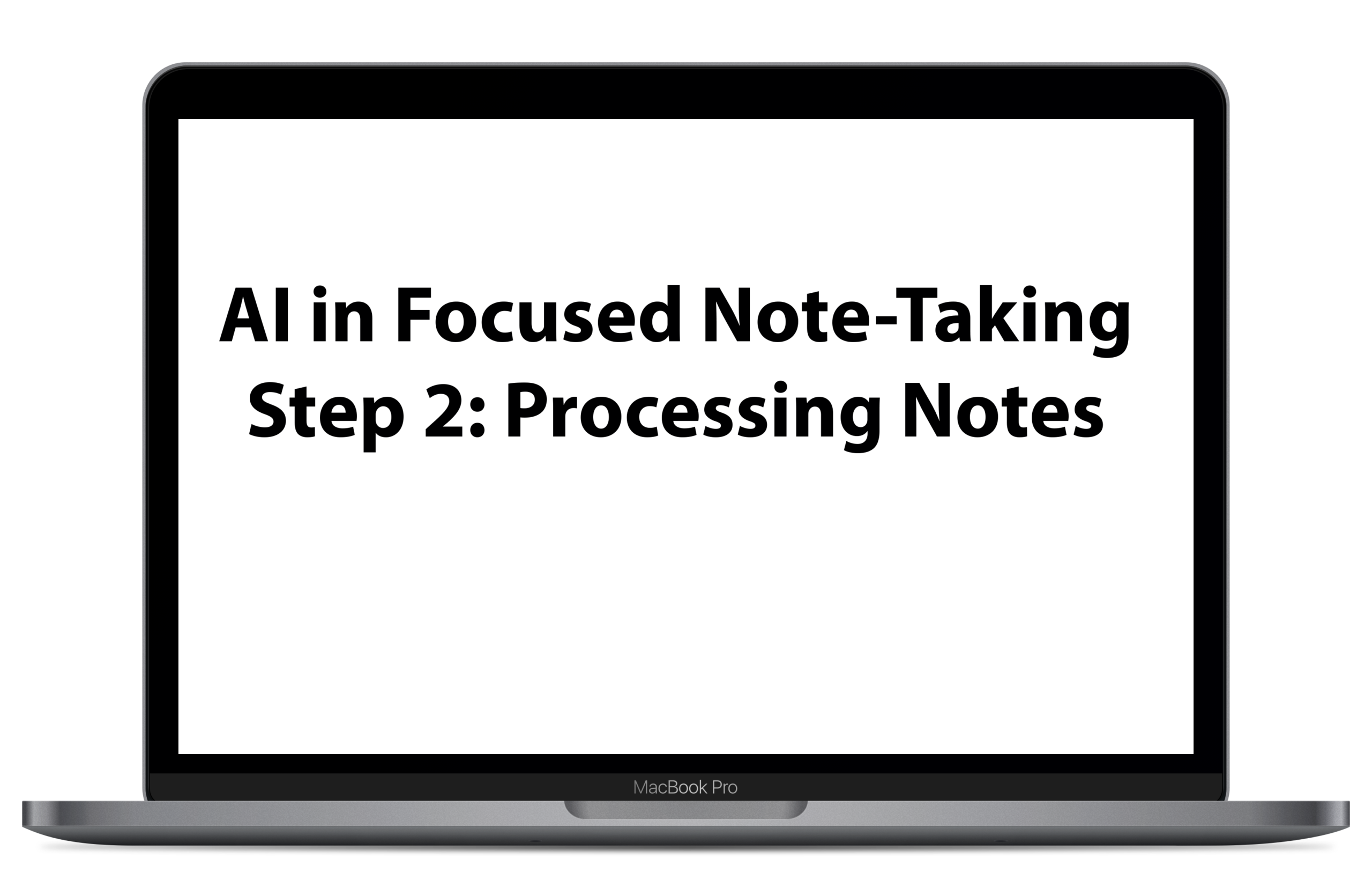 AI in Focused Note-Taking, Step 2: Processing Notes - AVID Open Access